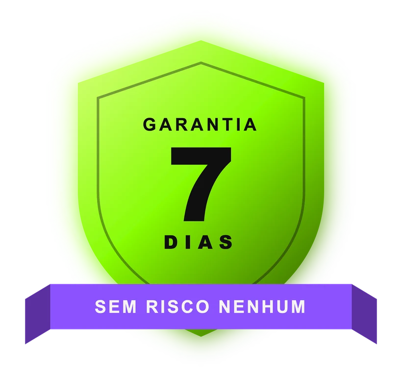 Selo de garantia de 7 dias, sem risco nenhum.